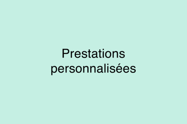 Prestations personnalisées