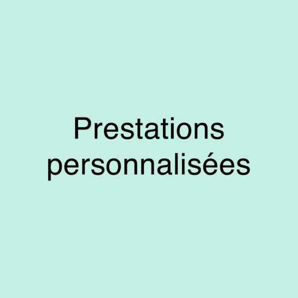 Prestations personnalisées