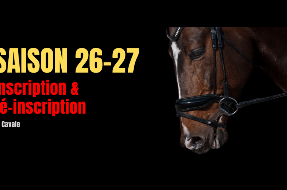 RE-INSCRIPTION & INSCRIPTION A LA CAVALE / SAISON 2026/27